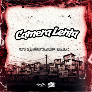 Camera Lenta