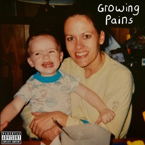 Growing Pains (Explicit)