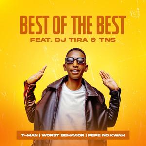 Best of the best (feat. Dj Tira, Tns, Worst behavior & Kwah no pepe)