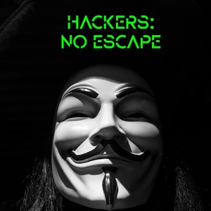 Hackers: No Escape