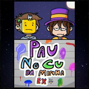 Pau no cu da minha ex (feat. Bulbs) [Deluxe edition]