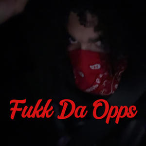 Fukk Da Opps (Explicit)