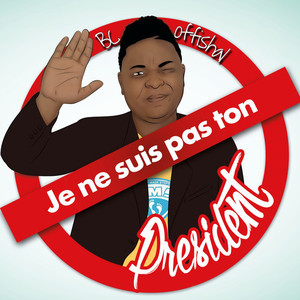 Je ne suis pas ton president