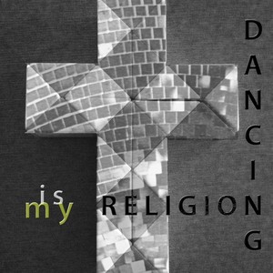 Dancing Is My Religion