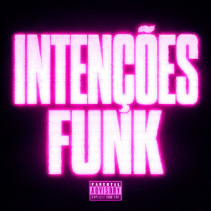INTENÇÕES FUNK (Explicit)