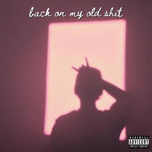 backonmyold**** (Explicit)