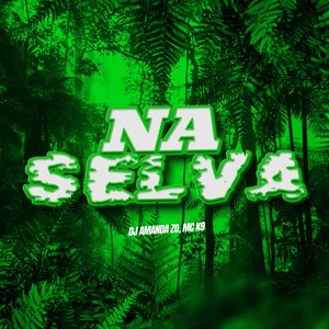 Na Selva (Explicit)