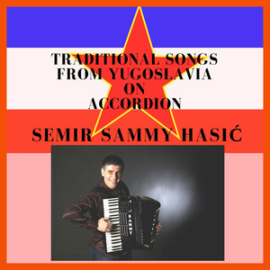 Traditional Songs From Yugoslavia On Accordion