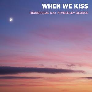 When We Kiss(feat. Kimberley George)