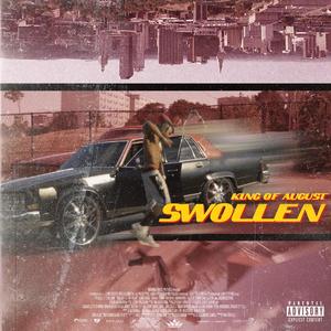 Swollen (Explicit)