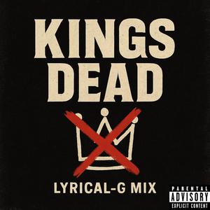 King's Dead (feat. Baby-G602) (Lyrical-G Mix|Explicit)