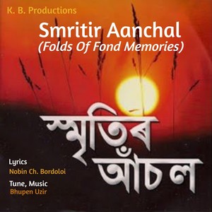 Smritir Aanchal (Folds of Fond Memories)