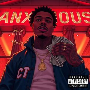 CTC Meezy (Anxious) (Explicit)