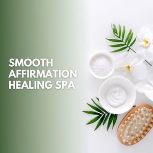 Smooth Affirmation Healing Spa