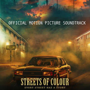 Streets of Colour (Original Motion Picture Soundtrack) [Explicit]