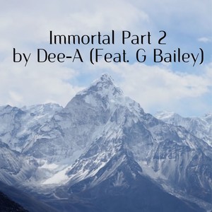 Dee-A - Immortal Part 2 (feat. G Bailey) (Remaster)