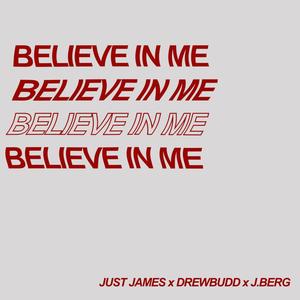 Believe in Me(feat. Drewbudd & J.Berg) (Explicit)