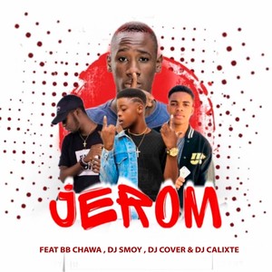 Jerom (feat. BB chawa, DJ smoy, Dj cover & Dj calixte)