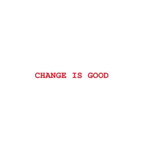 Change Is Good (Explicit)