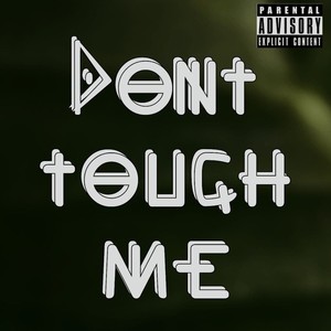 Don't Touch Me (Explicit)