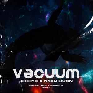 Vacuum (feat. Nyan Liunn)