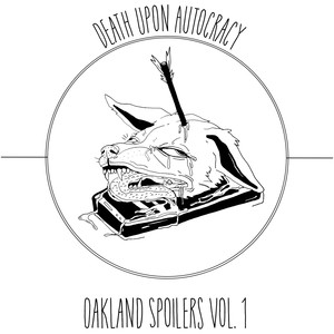 Oakland Spoilers, Vol. 1: Death Upon Autocracy (Explicit)