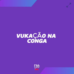 VUKAÇÃO NA CONGA (Explicit)