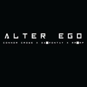 Alter Ego (feat. Connor Crowe & Mr. MP)