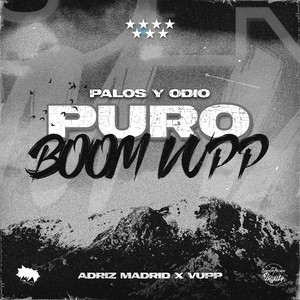 Palos y Odio Puro Boom Vupp