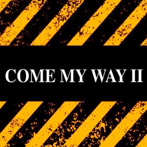 Come my way II(feat. Sauce da kidd) (Explicit)