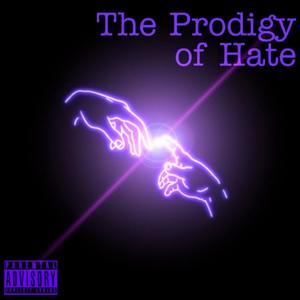 The Prodigy of Hate (Explicit)