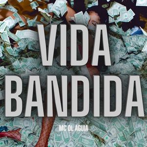 VIDA BANDIDA (Explicit)