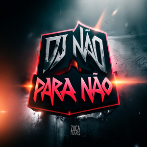 Dj Não para Não (Explicit)