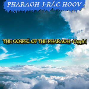 The Gospel of the Pharaoh - Cappin' (Explicit)