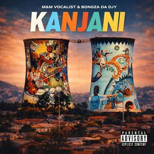 Kanjani (feat. Bongza Da Djy|Explicit)