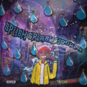 Splish Splash Houdini (Explicit)