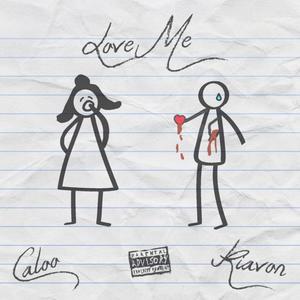 Love Me(feat. Kiavon) (Explicit)