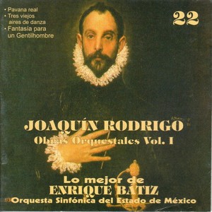 Lo Mejor de Enrique Bátiz, Vol. 22: Joaquin Rodrigo - Obras Orquestales, Vol. 1