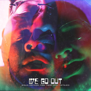 We Go Out (Explicit)