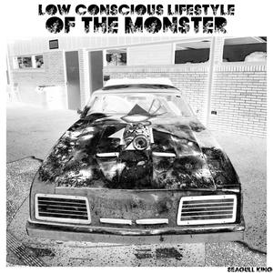 LOW CONSCIOUS LIFESTYLE OF THE MONSTER (Introduction by Fiendish Universe)