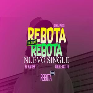 REBOTA REBOTA (feat. ANDREXXITO) [Explicit]