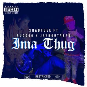Ima Thug (feat. Shady Gee & Rudogg) (Explicit)