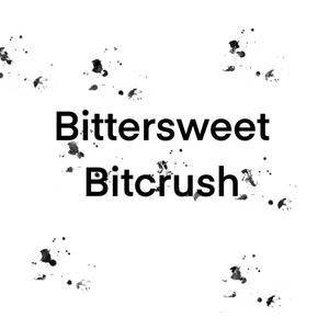 Bittersweet Bitcrush (Explicit)