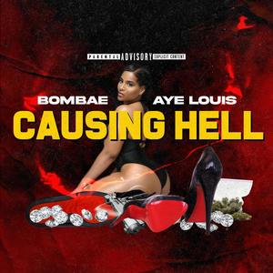 Causing Hell (feat. Aye Louis) [Explicit]