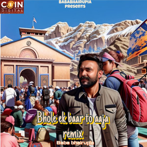 Bhole Ek Bar Tu Aaja (Remix)