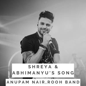 Shreya and Abhimanyu's Song (Customised)