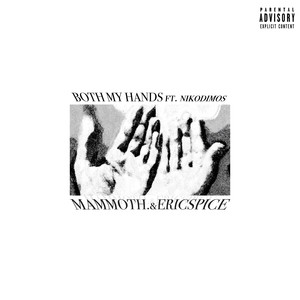 Both My Hands (Explicit)