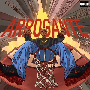 ARROGANTE MIXTAPE (Explicit)