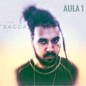 Vulgo Bagda - Aula 1 (Explicit)