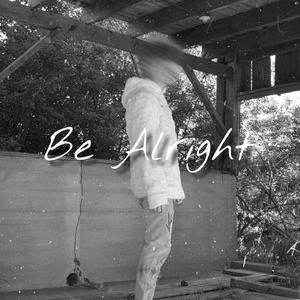 Be Alright (Explicit)